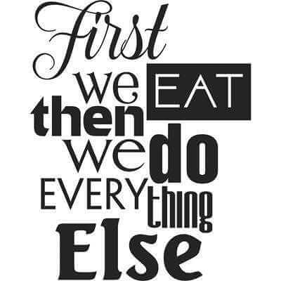 Adesivo Decorativo - first we eat 0,59x0,74 Metros (Primeiro comemos, depois fazemos o resto) - Papel na Parede