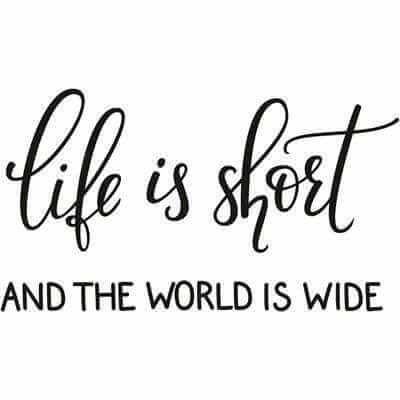 Adesivo Decorativo Life Is Short Medida 1,05x0,59 Metros (A vida é curta e o mundo é extenso) - Papel na Parede