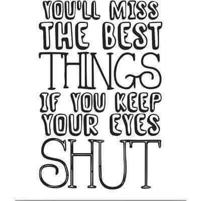 Adesivo Decorativo - You'll Miss The Best - Medidas 0,59x0,68M (Você perderá as melhores coisas se manter os olhos fechados) - Papel na Parede