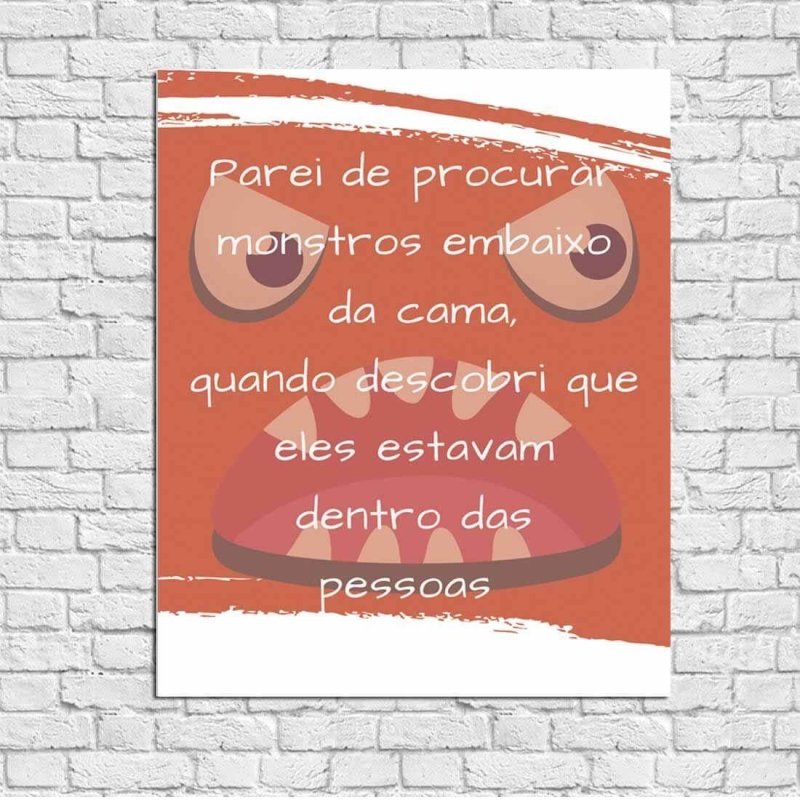 Poster Decorativo Frase Monstro 15080 - Papel na Parede