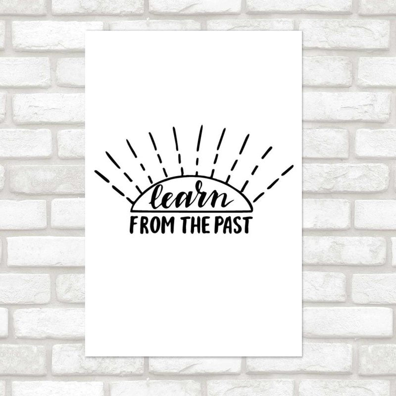 Poster Decorativo Learn From Past - Aprenda com o passado N07296 - Papel na Parede