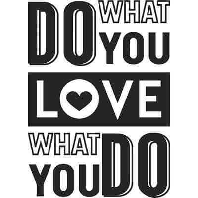 Adesivo Decorativo - Do What You Love - Medidas 0,59x0,81M (Faça o que você ama, ame o que você faz)