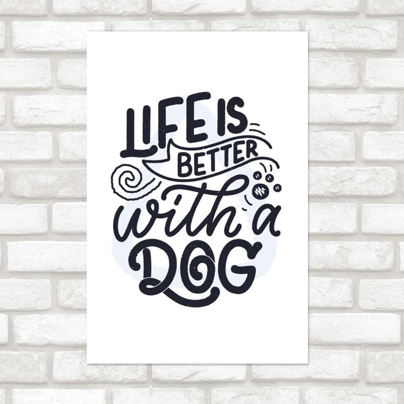 Poster Decorativo Life is Better With A Dog N07250 - Papel na Parede