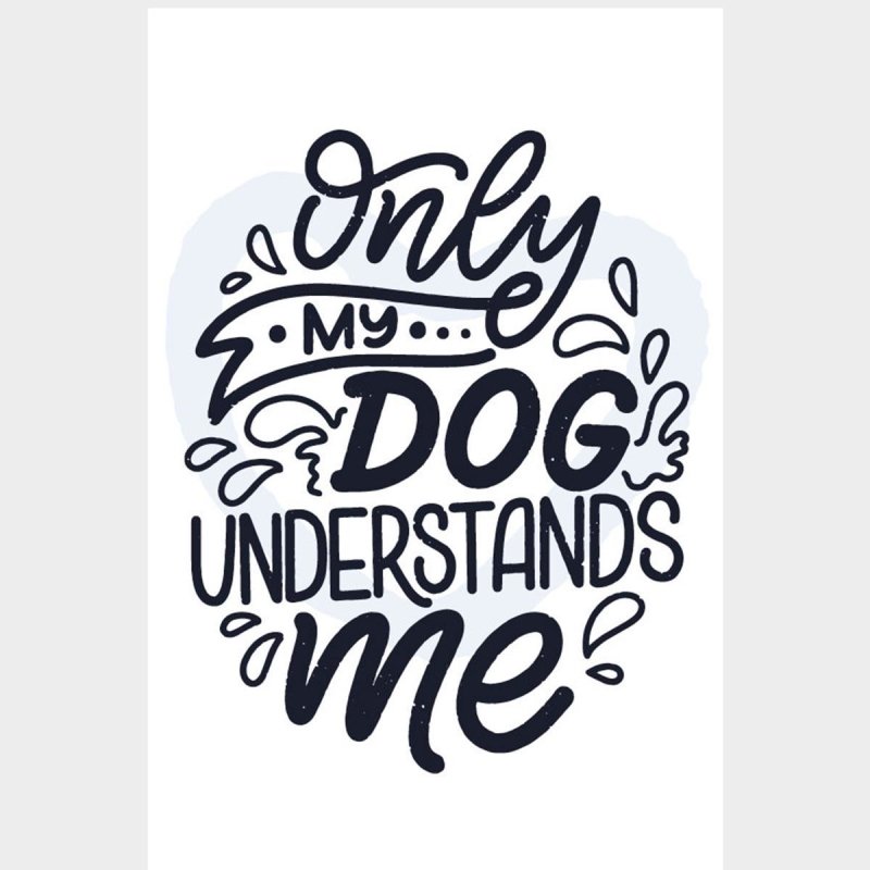 Poster Decorativo Only My Dog Understands Me N07251 - Papel na Parede